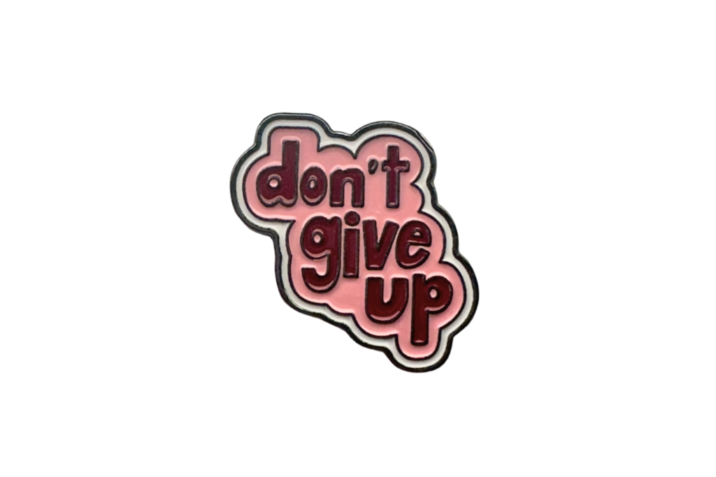 Dont give up