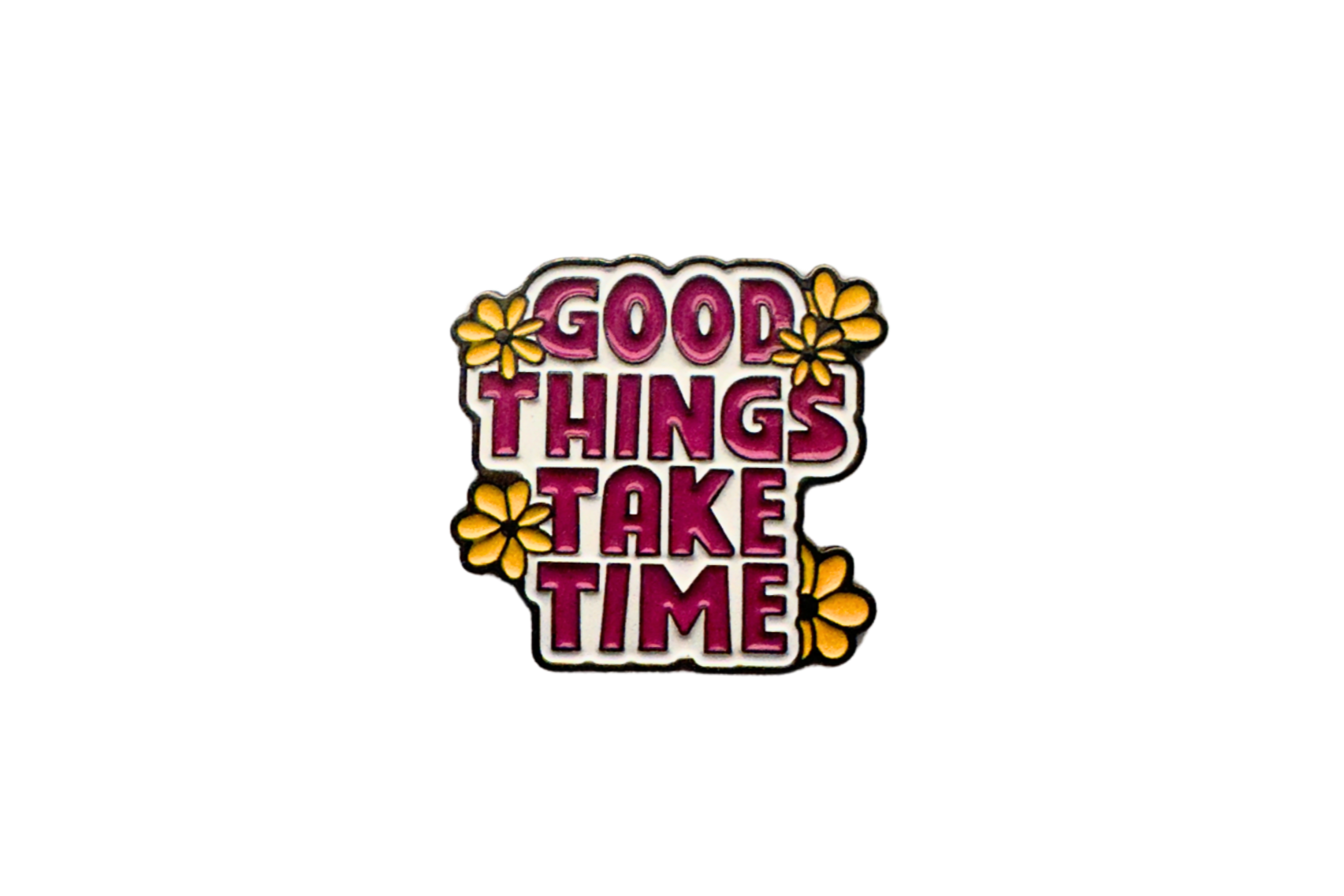 Good things take time