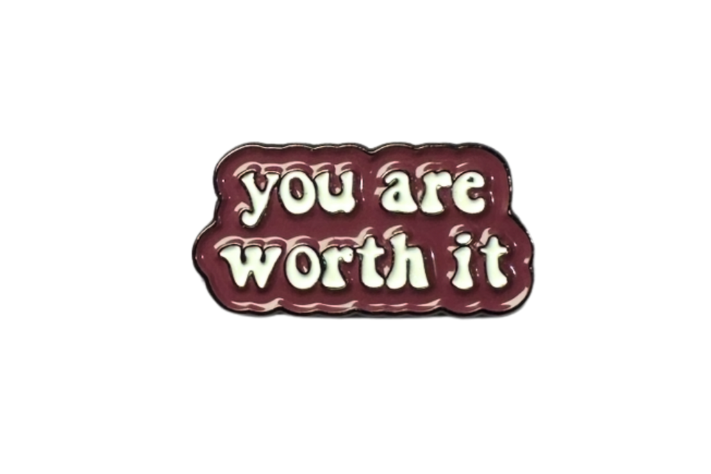 you are worth it