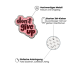 Dont give up