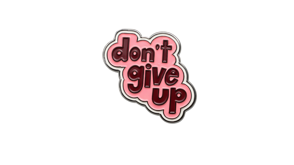 Dont give up