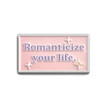 Romanticize your life